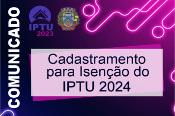 Cadastramento de Isenção do IPTU 2024